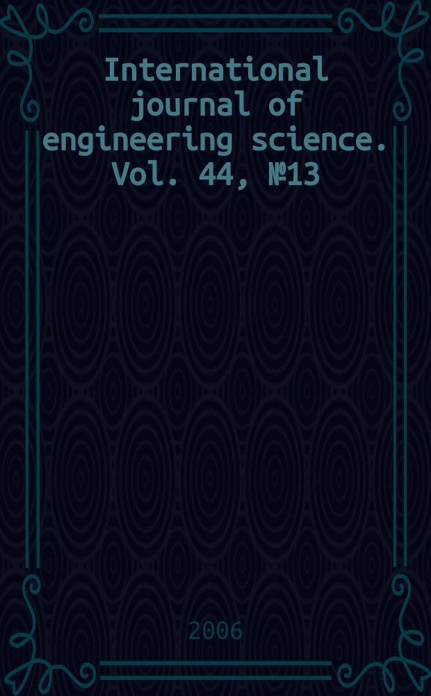 International journal of engineering science. Vol. 44, № 13/14