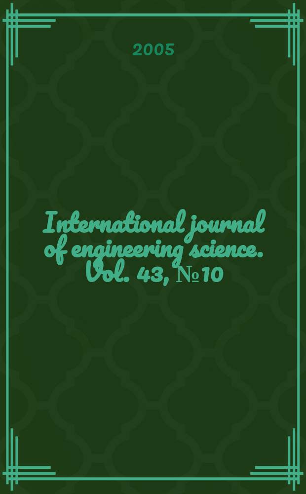 International journal of engineering science. Vol. 43, № 10