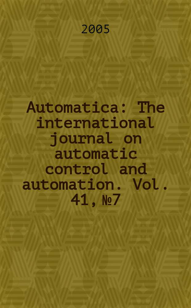 Automatica : The international journal on automatic control and automation. Vol. 41, № 7