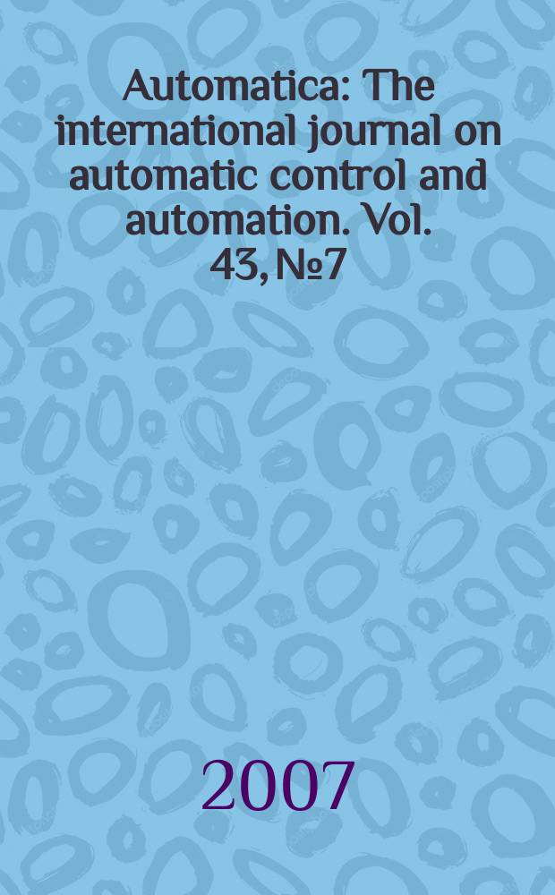 Automatica : The international journal on automatic control and automation. Vol. 43, № 7