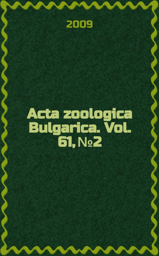 Acta zoologica Bulgarica. [Vol.] 61, № 2