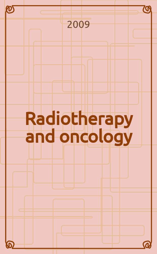 Radiotherapy and oncology : J. of the Europ. soc. for therapeutic radiology a. oncology. Vol. 91, № 1