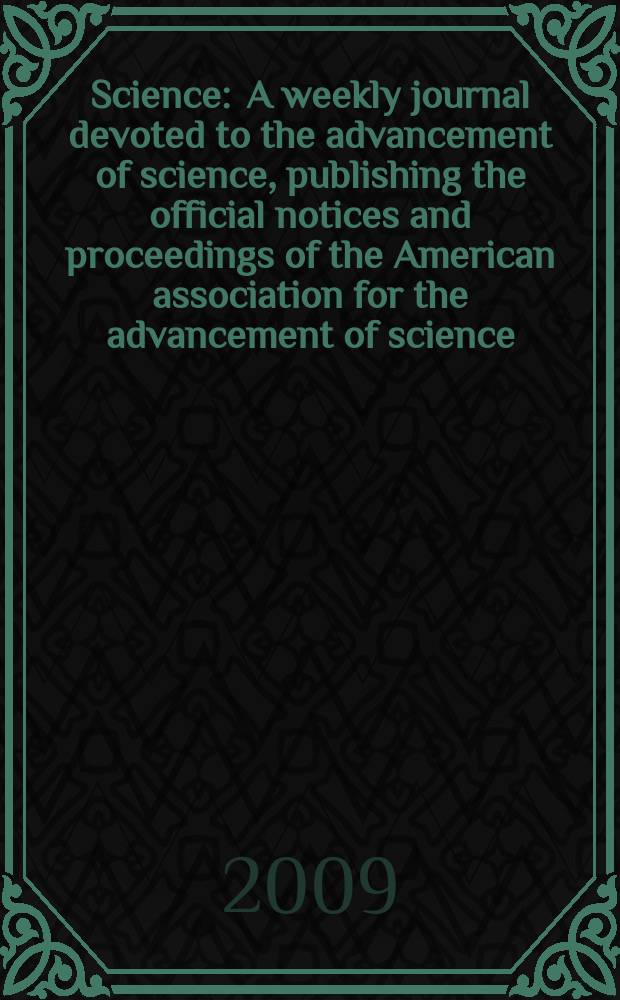 Science : A weekly journal devoted to the advancement of science, publishing the official notices and proceedings of the American association for the advancement of science. Vol. 325, № 5944