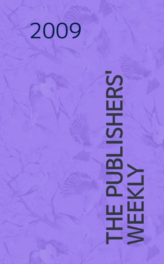 The Publishers' weekly : American book-trade journal With which is incorporated the American literary gazette and Publishers' circular. Vol. 256, № 34