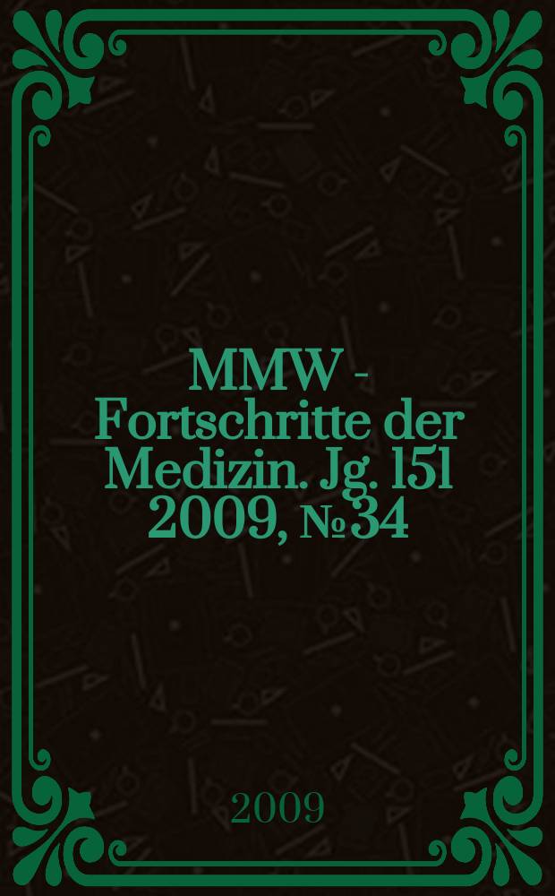 MMW - Fortschritte der Medizin. Jg. 151 2009, № 34/35