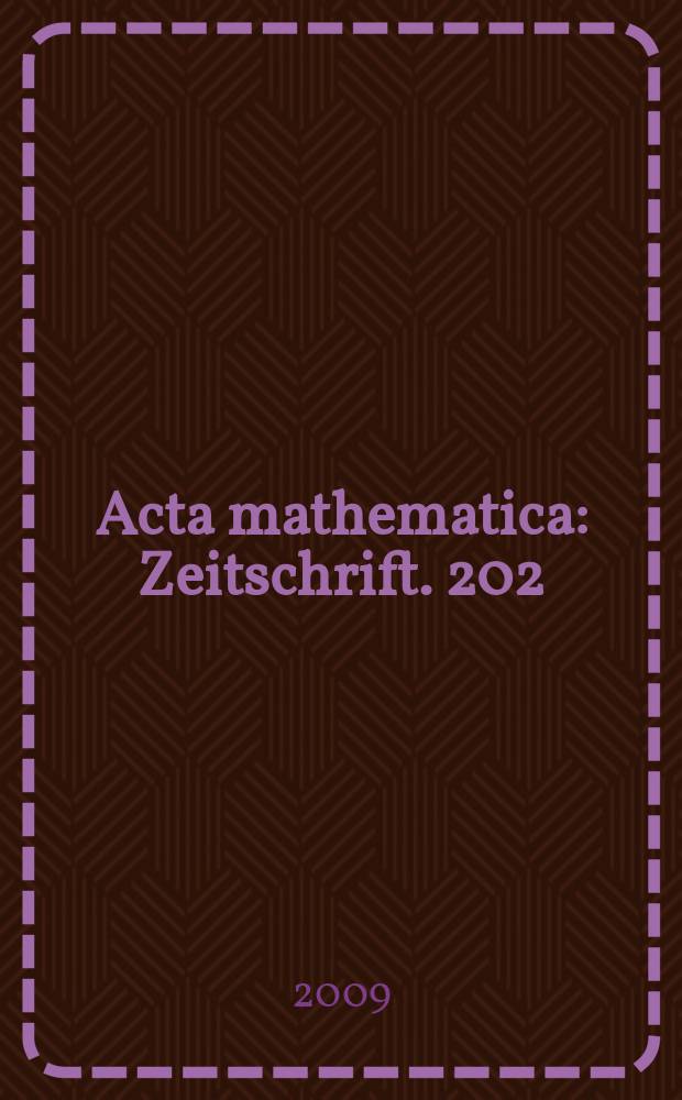 Acta mathematica : Zeitschrift. 202: 2