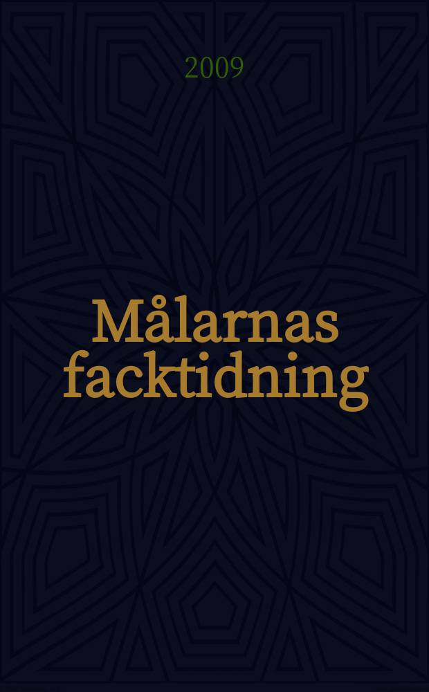 Målarnas facktidning : Sveriges äldsta fackförbundstidning. 2009, № 6