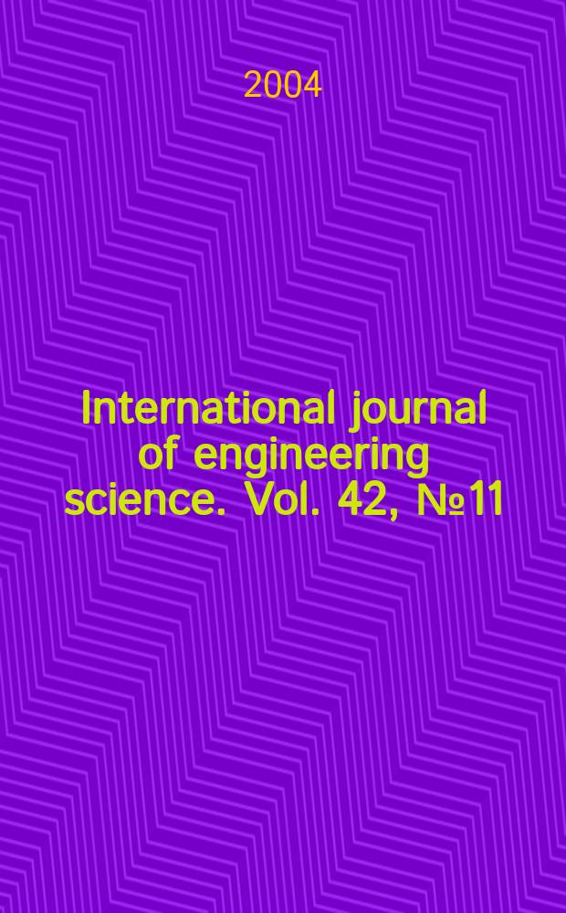 International journal of engineering science. Vol. 42, № 11/12