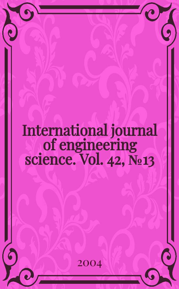 International journal of engineering science. Vol. 42, № 13/14