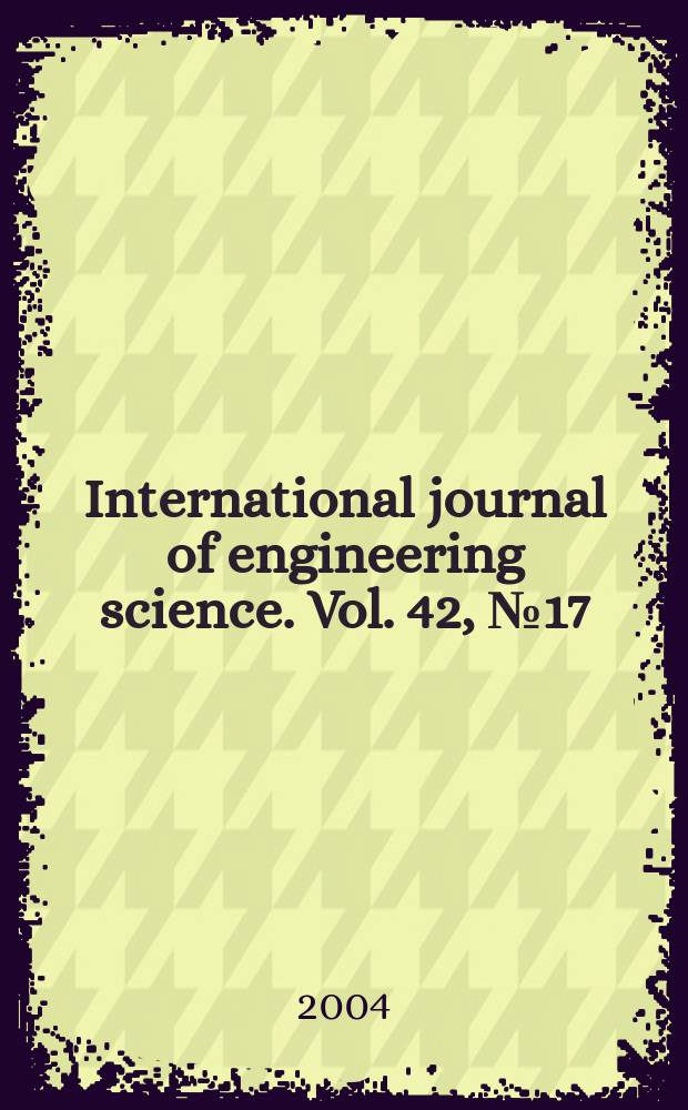 International journal of engineering science. Vol. 42, № 17/18