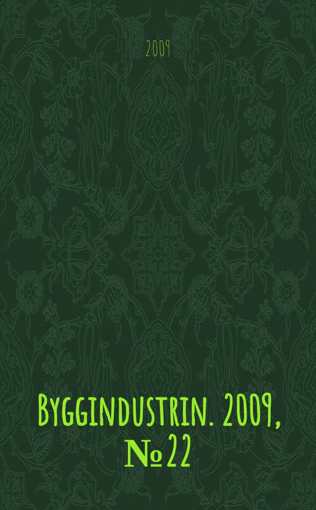 Byggindustrin. 2009, № 22