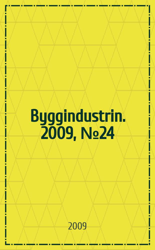 Byggindustrin. 2009, № 24