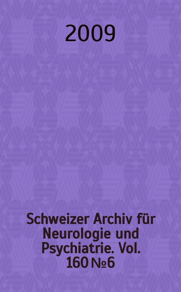 Schweizer Archiv für Neurologie und Psychiatrie. Vol. 160 № 6