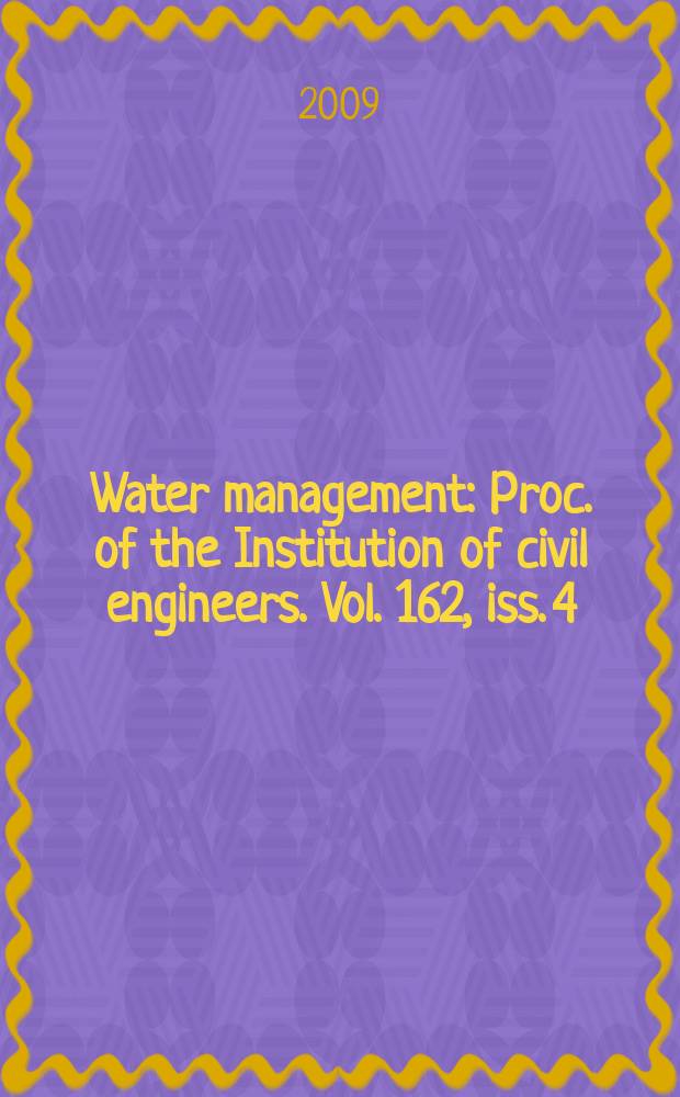 Water management : Proc. of the Institution of civil engineers. Vol. 162, iss. 4
