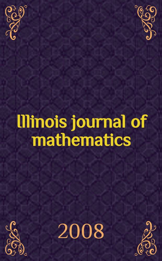 Illinois journal of mathematics : A quarterly journal publ. by the University of Illinois. Vol. 52, № 2