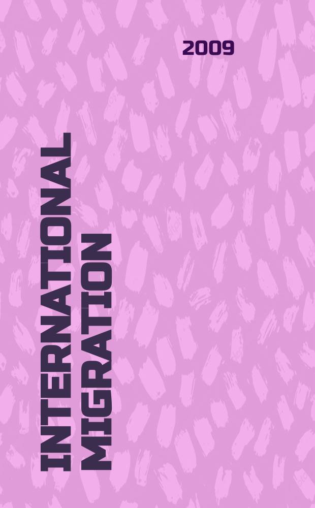 International migration : Quart. rev. of the Intergovernmental comm. for migration. Vol. 47, № 4