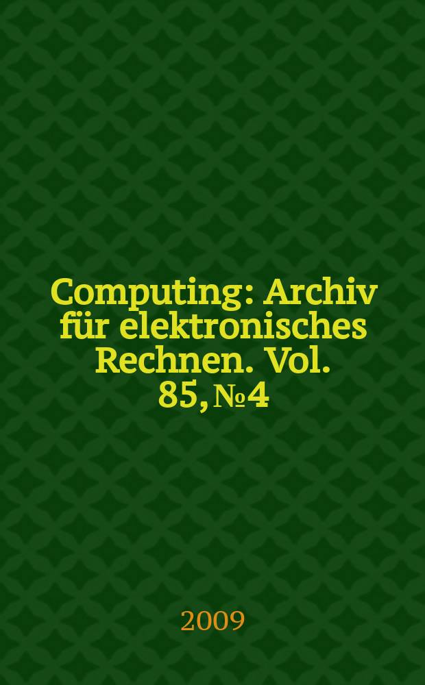 Computing : Archiv f&uuml;r elektronisches Rechnen. Vol. 85, № 4