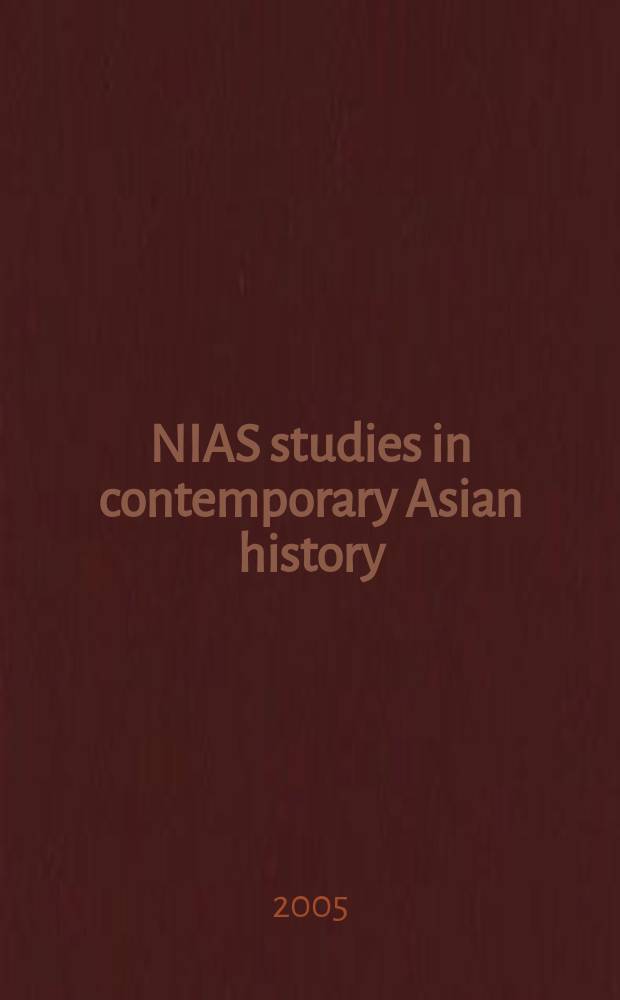 NIAS studies in contemporary Asian history = Институт исследований современной истории Азии