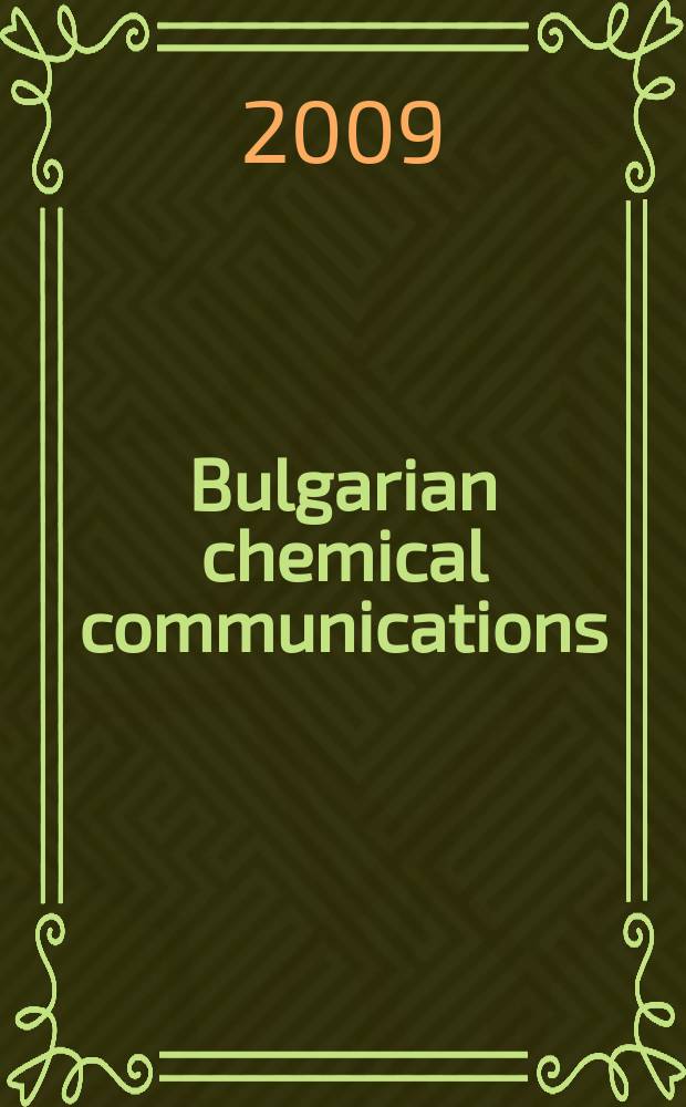Bulgarian chemical communications : J. of the Chem. inst. of the Bulg. acad. of sciences a. of the Bulg. chem. soc. Vol. 41, № 3