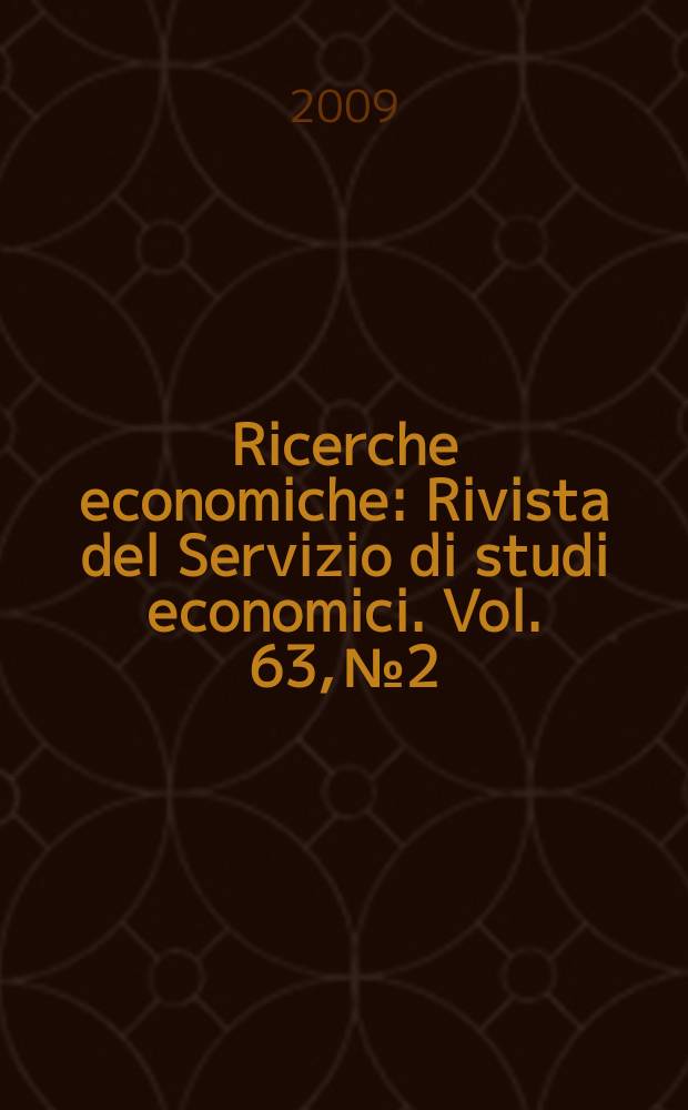 Ricerche economiche : Rivista del Servizio di studi economici. Vol. 63, № 2