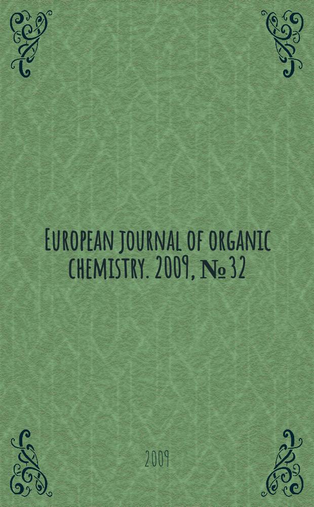 European journal of organic chemistry. 2009, № 32