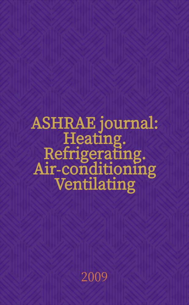ASHRAE journal : Heating. Refrigerating. Air-conditioning Ventilating: formerly refrigerating engineering, including air-conditioning and the ASHAE journal. Vol. 51, № 10