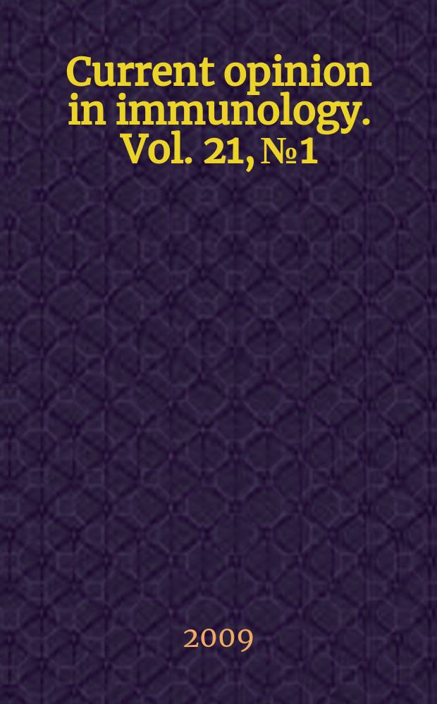 Current opinion in immunology. Vol. 21, № 1