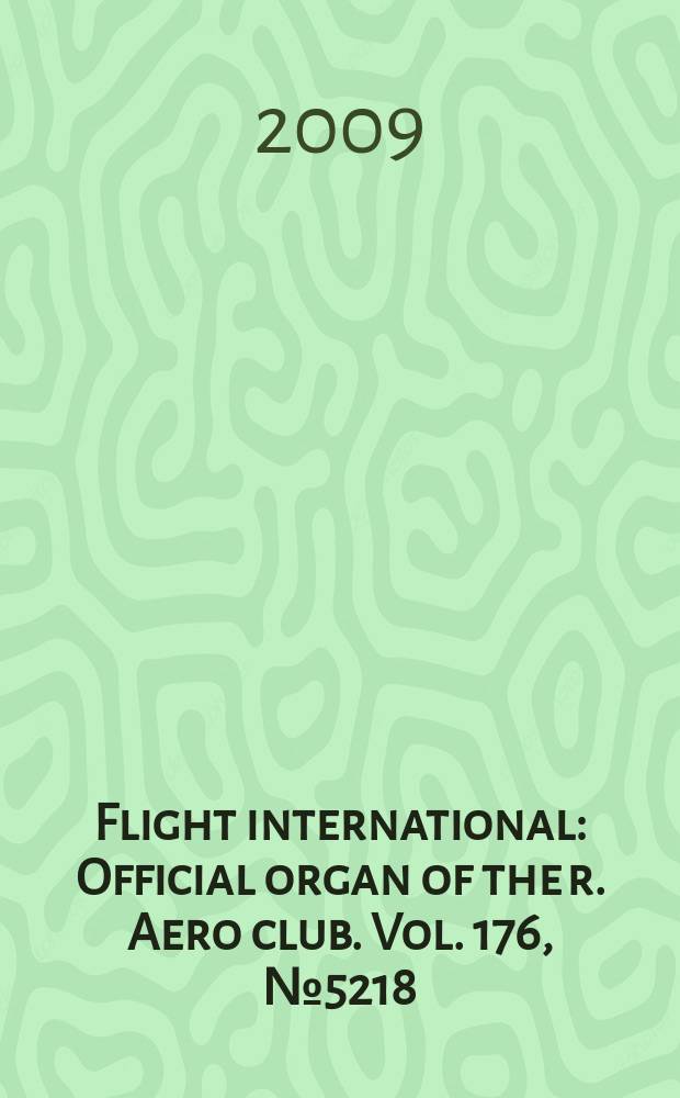 Flight international : Official organ of the r. Aero club. Vol. 176, № 5218