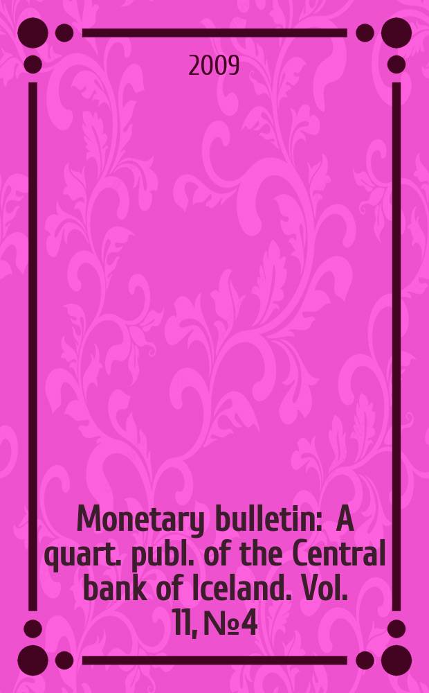Monetary bulletin : A quart. publ. of the Central bank of Iceland. Vol. 11, № 4