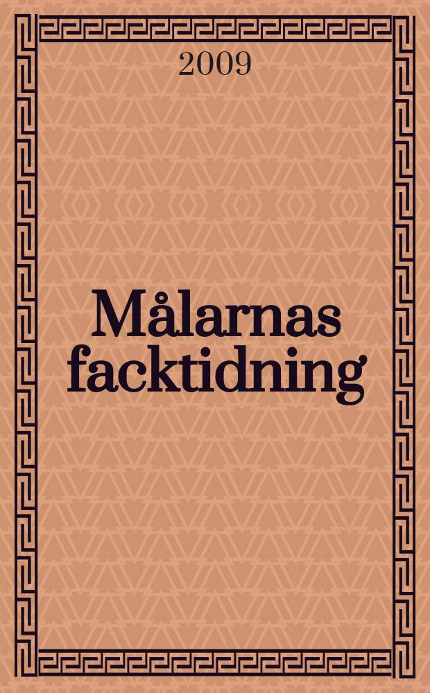 Målarnas facktidning : Sveriges äldsta fackförbundstidning. 2009, № 9/10