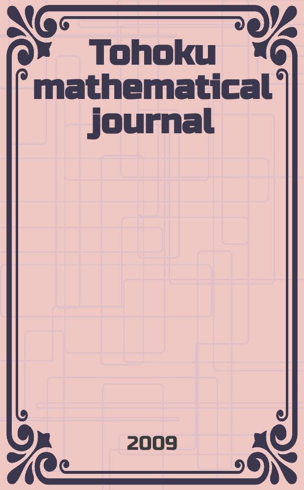 Tohoku mathematical journal : Ed. ... with the cooperation of the Mathematical inst. of Tohoku univ. Ser. 2, vol. 61, № 3