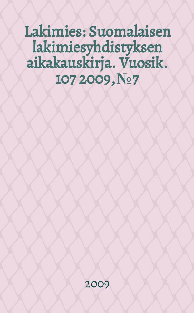 Lakimies : Suomalaisen lakimiesyhdistyksen aikakauskirja. Vuosik. 107 2009, № 7/8