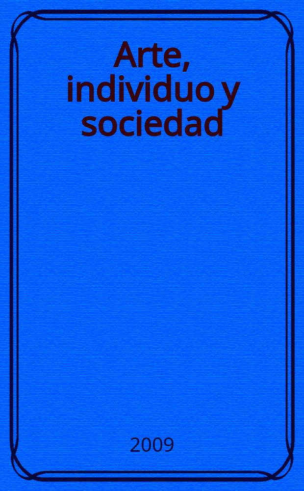 Arte, individuo y sociedad : AIS Publicaciones. Vol. 21