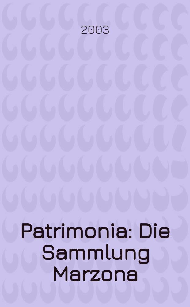 Patrimonia : Die Sammlung Marzona = Коллекция Марзона