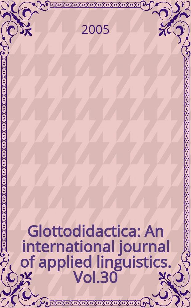 Glottodidactica : An international journal of applied linguistics. Vol.30/31