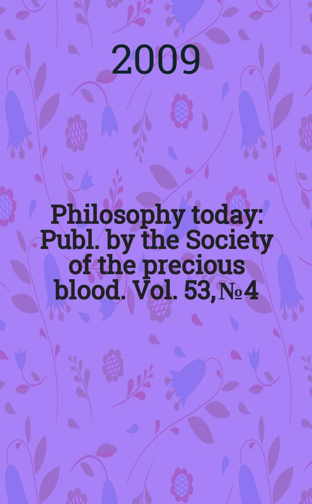 Philosophy today : Publ. by the Society of the precious blood. Vol. 53, № 4