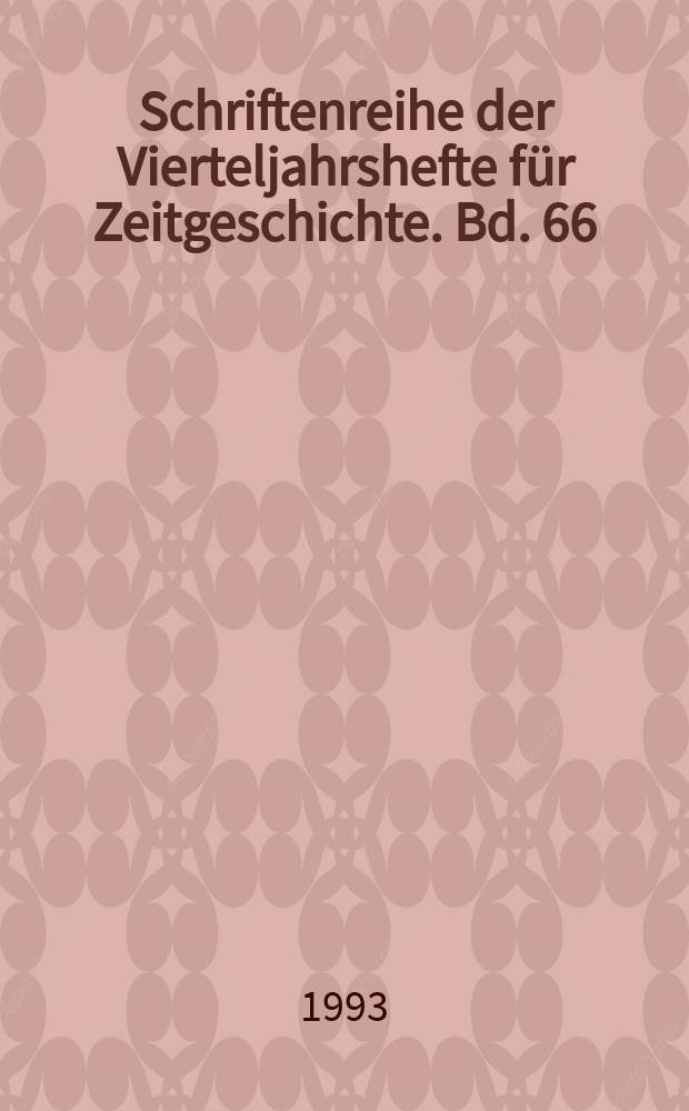 Schriftenreihe der Vierteljahrshefte für Zeitgeschichte. Bd. 66 : Annäherung und Abgrenzung = Сближение и разграничение: аспекты германо-германских отношений, 1956-1969