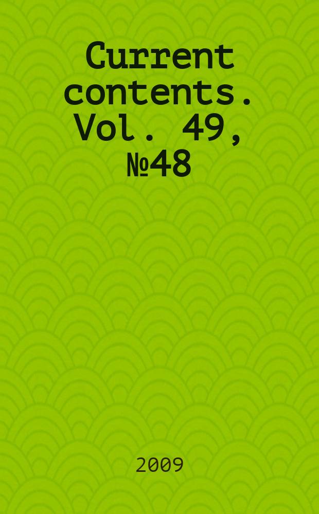 Current contents. Vol. 49, № 48