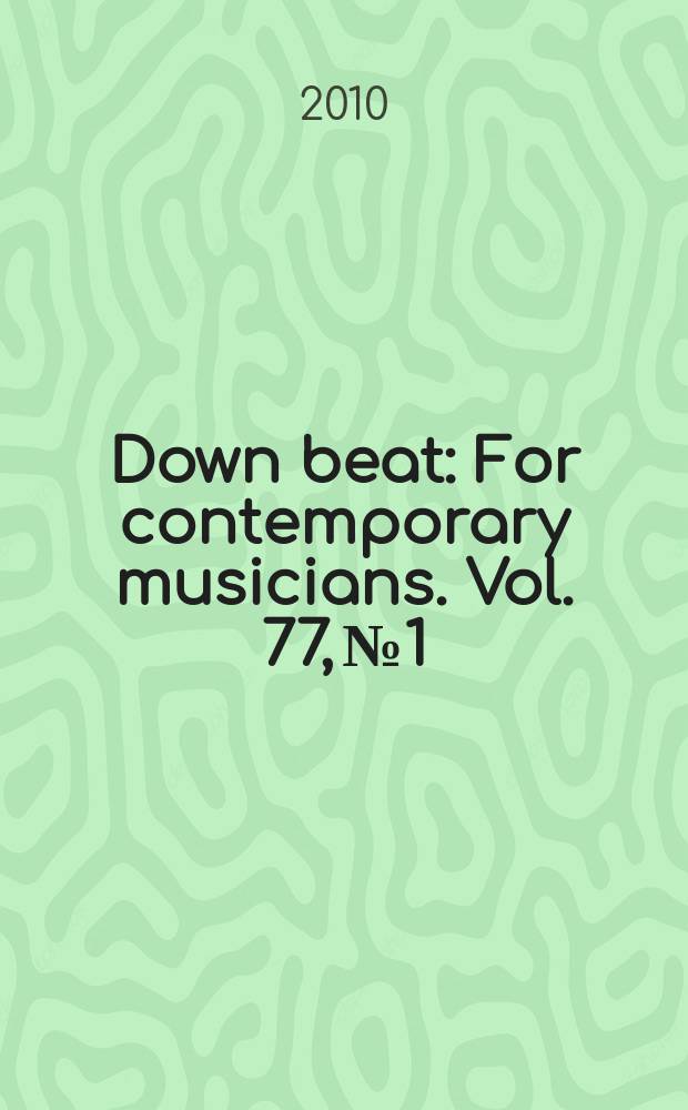 Down beat : For contemporary musicians. Vol. 77, № 1