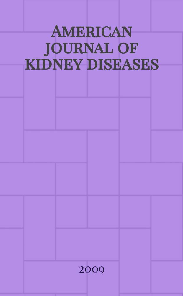 American journal of kidney diseases : The offic. journal of the Nat. kidney foundation. Vol. 54, № 6