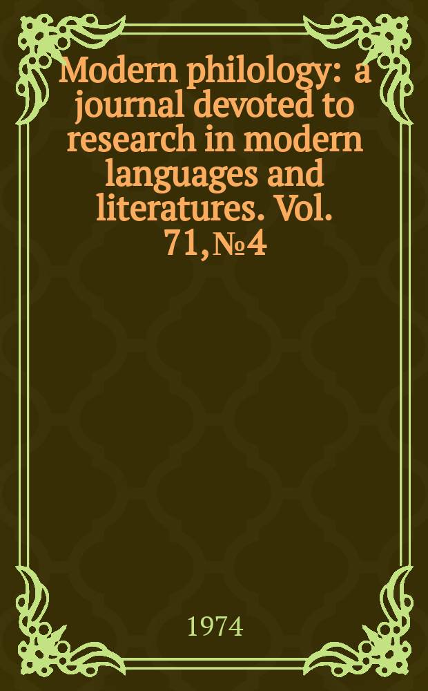 Modern philology : a journal devoted to research in modern languages and literatures. Vol. 71, № 4