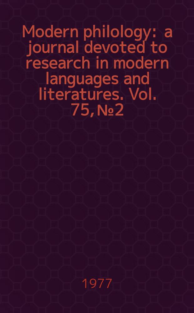Modern philology : a journal devoted to research in modern languages and literatures. Vol. 75, № 2