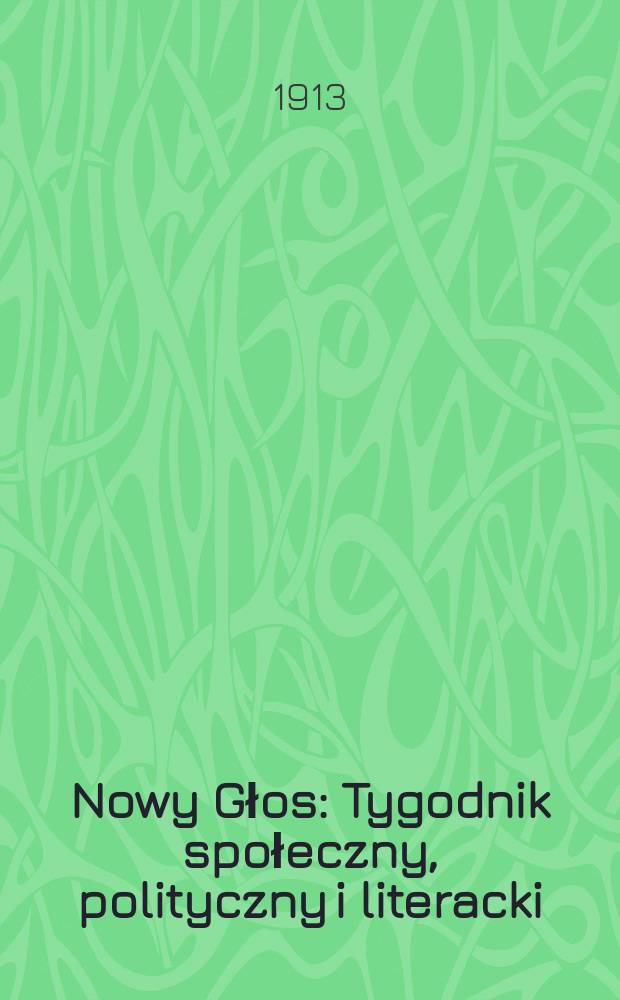 Nowy Głos : Tygodnik społeczny , polityczny i literacki