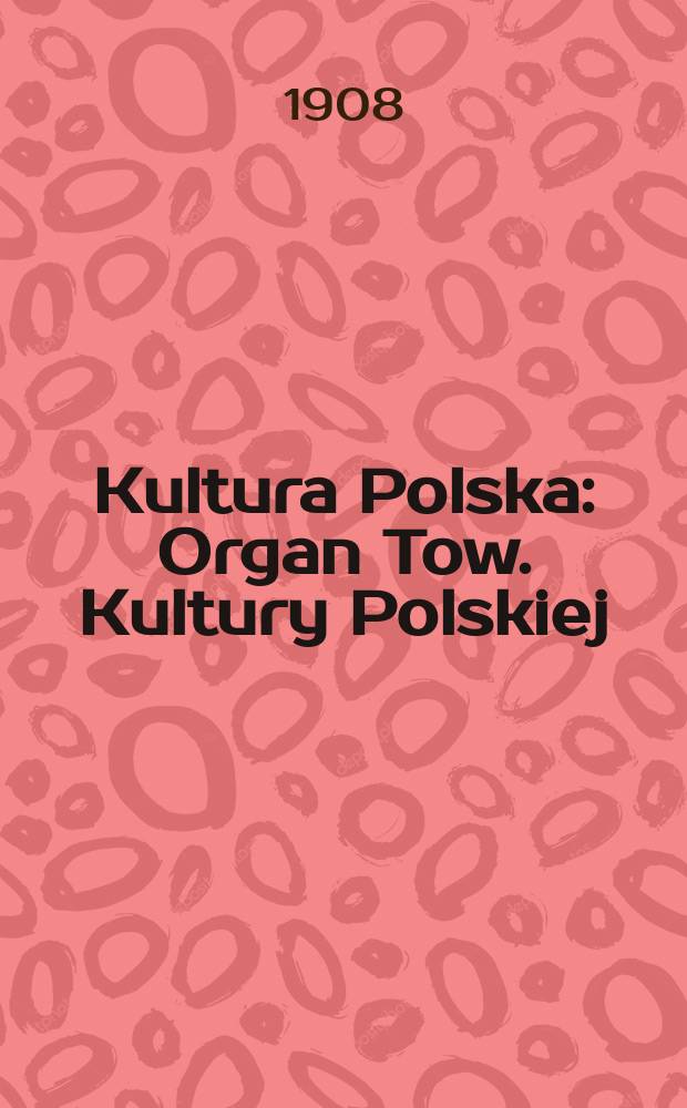 Kultura Polska : Organ Tow. Kultury Polskiej