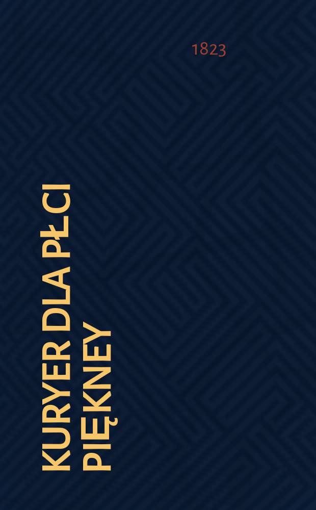 Kuryer dla płci piękney : Czyli dziennik literaturze