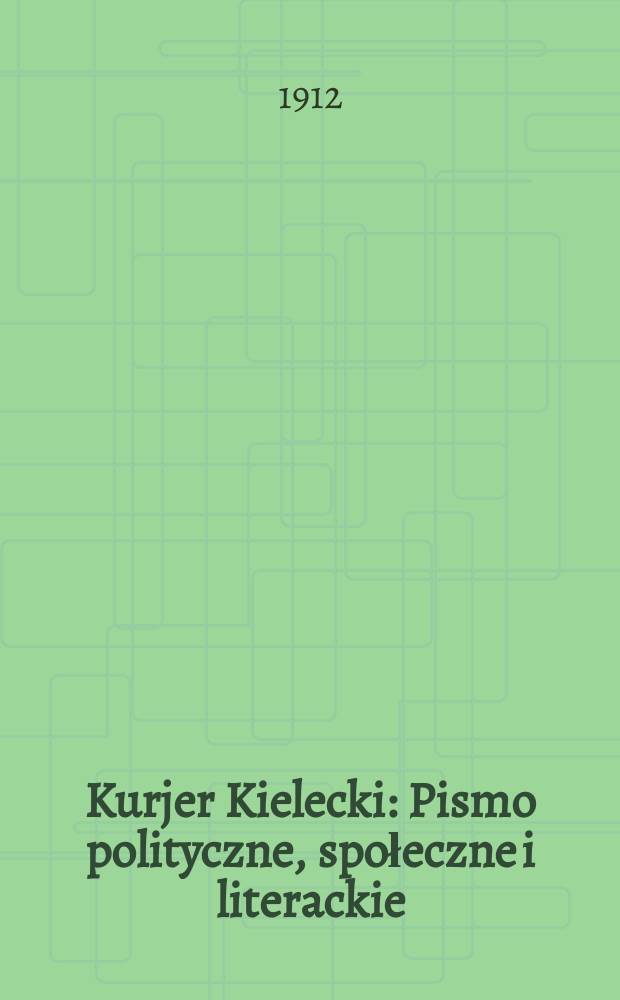 Kurjer Kielecki : Pismo polityczne, społeczne i literackie