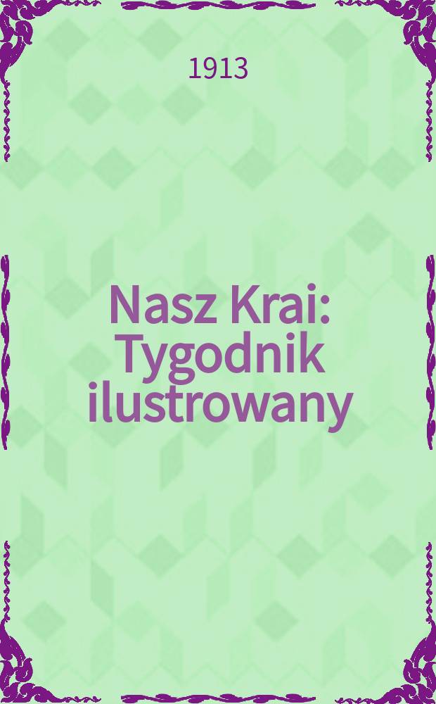 Nasz Krai : Tygodnik ilustrowany