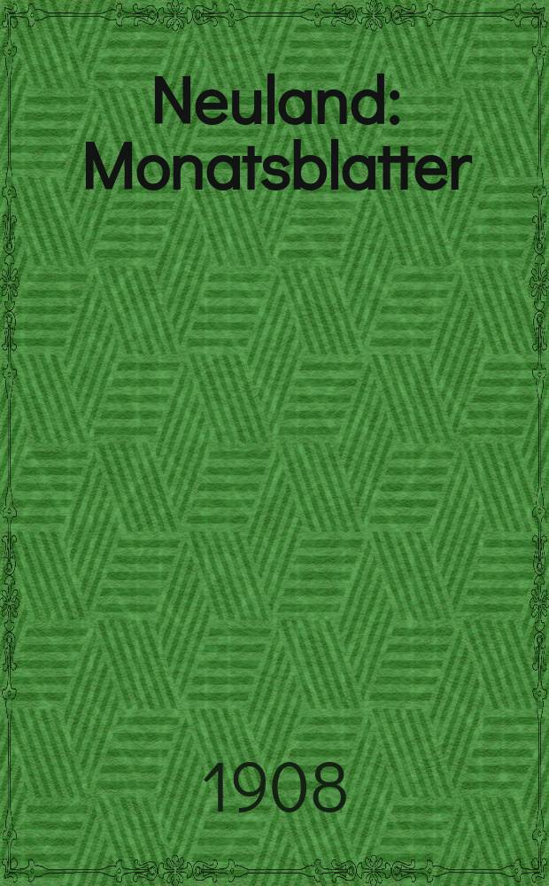 Neuland : Monatsblatter