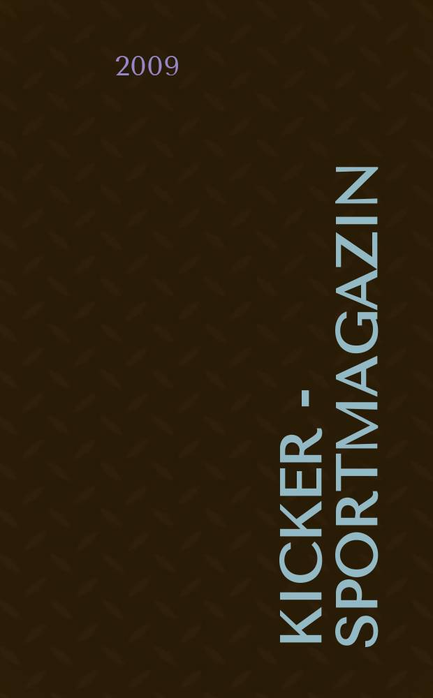 Kicker - Sportmagazin : Deutschlands grösste Sportzeitung. 2009, № 102