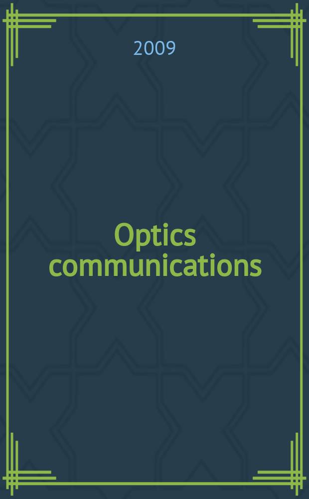 Optics communications : A j. devoted to the rapid publ. of short contributions in the field of optics a. interaction of light with matter. Vol. 282, iss. 17
